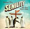 Greetings From Senility: Your Road Map to Aging