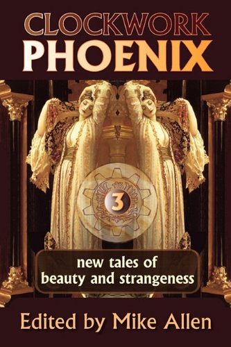 Clockwork Phoenix 3: New Tales of Beauty and Strangeness book cover