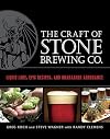 The Craft of Stone Brewing Co.: Liquid Lore, Epic Recipes, and Unabashed Arrogance