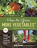 How To Grow More Vegetables Eighth Edition And Fruits Nuts Berries Grains And Other Crops Than You Ever Thought Possible On Less Land Than You Can Imagine