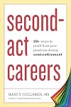 Second-Act Careers: 50 Ways to Profit from Your Passions During Semi-Retirement