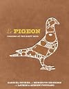 Le Pigeon: Cooking at the Dirty Bird