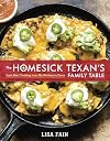 The Homesick Texan's Family Table: Lone Star Cooking from My Kitchen to Yours