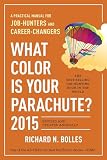 What Color Is Your Parachute 2015 A Practical Manual For Jobhunters And Careerchangers