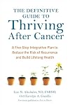 The Definitive Guide to Thriving After Cancer