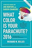 What Color Is Your Parachute 2016 A Practical Manual For Jobhunters And Careerchangers
