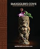 Smugglers Cove Exotic Cocktails Rum And The Cult Of Tiki