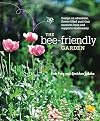 The Bee-Friendly Garden: Design an Abundant, Flower-Filled Yard that Nurtures Bees and Supports Biodiversity