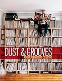 Dust & Grooves: Adventures in Record Collecting