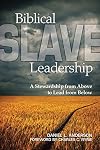 Biblical Slave Leadership: A Stewardship from Above to Lead from Below