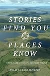 Stories Find You, Places Know: Yup'ik Narratives of a Sentient World