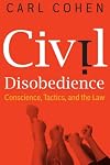 Civil disobedience: conscience, tactics, and the law
