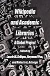 Wikipedia and Academic Libraries: A Global Project