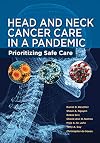 Head and Neck Cancer Care in a Pandemic: Prioritizing Safe Care