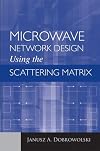 Microwave Network Design Using the Scattering Matrix (Artech House Microwave Library) (Artech House Microwave Library (Hardcover))