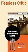 The Fearless Critic Portland Restaurant Guide (Fearless Critic: Portland or Restaurant Guide)