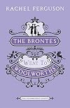 The Bront&euml;s Went to Woolworths