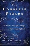 The Complete Psalms: The Book of Prayer Songs in a New Translation