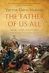 The Father of Us All: War and History, Ancient and Modern
