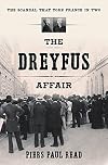 The Dreyfus Affair: The Scandal That Tore France in Two