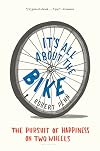 It's All About the Bike: The Pursuit of Happiness on Two Wheels