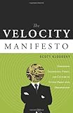 The Velocity Manifesto: Harnessing Technology, Vision and Culture to Future Proof Your Organization
