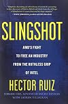 Slingshot: AMD's Fight to Free an Industry from the Ruthless Grip of Intel