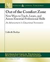 Out of the comfort zone new ways to teach, learn, and assess essential professional skills : an advancement in educational innovation