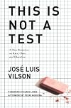 This Is Not A Test: A New Narrative on Race, Class, and Education