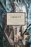 The Postcolonial Orient: The Politics of Difference and the Project of Provincialising Europe