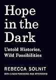 Hope In The Dark Untold Histories Wild Possibilities