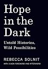 Hope in the Dark: Untold Histories, Wild Possibilities