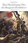 How Revolutionary Were the Bourgeois Revolutions? (Abridged Edition)