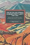 The Dutch and German Communist Left (1900-1968): 'Neither Lenin nor Trotsky nor Stalin!β - βAll Workers Must Think for Themselves!β