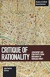 Critique of Rationality: Judgement and Creativity from Benjamin to Merleau-Ponty (Studies in Critical Social Sciences)