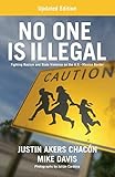 No One Is Illegal Updated Edition Fighting Racism And State Violence On The Usmexico Border