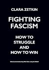 Fighting Fascism: How to Struggle and How to Win