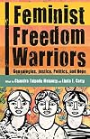 Feminist Freedom Warriors: Genealogies, Justice, Politics, and Hope
