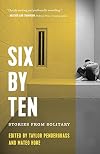 Six by Ten: Stories from Solitary