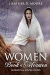 Women of the Book of Mormon: Insights & Inspirations