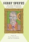 Fever Spores: The Queer Reclamation of William S. Burroughs