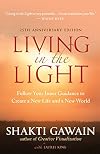 Living in the Light: Follow Your Inner Guidance to Create a New Life and a New World