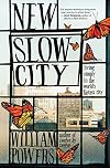 New Slow City: Living Simply in the World's Fastest City