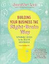 Building Your Business the Right-Brain Way: Sustainable Success for the Creative Entrepreneur