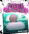 Vicodin and Oxycontin (Dangerous Drugs)