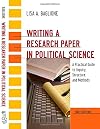 Writing a Research Paper in Political Science: A Practical Guide to Inquiry, Structure, and Methods