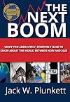 The Next Boom: What You Absolutely, Positively Have to Know About the World Between Now and 2025