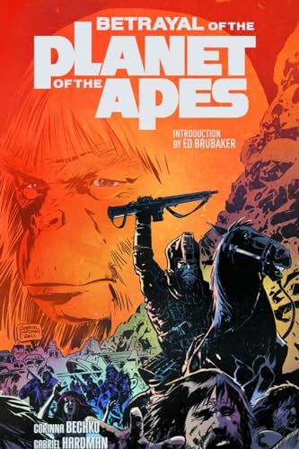 Betrayal of the Planet of the Apes (By: Gabriel Hardman) cover