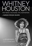 Whitney Houston The Voice The Music The Inspiration