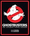 Ghostbusters: The Ultimate Visual History